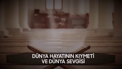 Dünya Hayatının Kıymeti ve Dünya Sevgisi I Fikirlerden Bir Demet