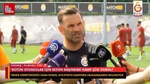 Okan Buruk: Transferde sabırlı olun