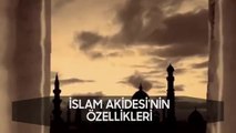 İslam Akidesinin Özellikleri I Fikirlerden Bir Demet