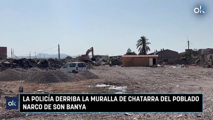 La Policía derriba la muralla de chatarra del poblado narco de Son Banya