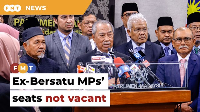 Muhyiddin confirms seats of 6 ex-Bersatu MPs not vacated