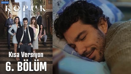 Kopuk - 6. Bölüm (Kısa Versiyon)