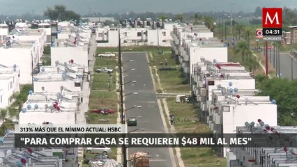 En México, jóvenes necesitan sueldo de $48 mil para comprar casa: HSBC