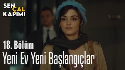 Yeni Ev Yeni Başlangıçlar - Sen Çal Kapımı 18. Bölüm