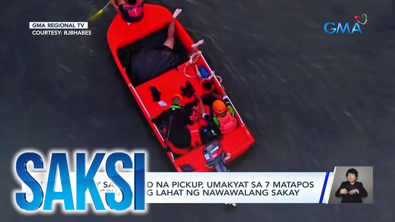 Patay sa inanod na pickup, umakyat sa 7 matapos matagpuan ang lahat ng nawawalang sakay | Saksi