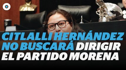 Citlalli Hernández no buscará dirigir al partido Morena I Reporte Indigo