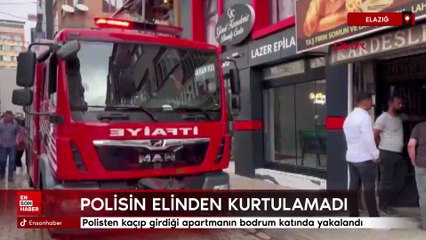 Elazığ'da polisten kaçıp girdiği apartmanın bodrum katında yakalandı
