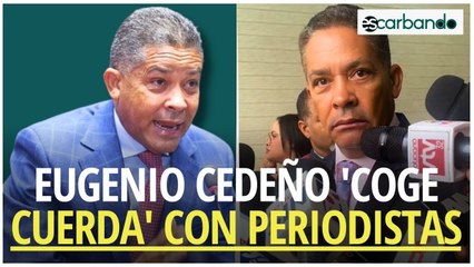 Eugenio Cedeño 'coge cuerda' con periodistas al defenderse de controversia