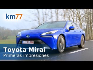 Toyota Mirai. Primeras impresiones | km77.com