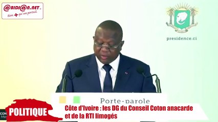 Côte d'Ivoire - les DG du Conseil Coton anacarde  et de la RTI limogés.