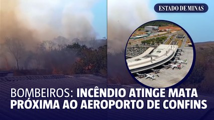 BOMBEIROS: Incêndio atinge mata próxima ao aeroporto de confins