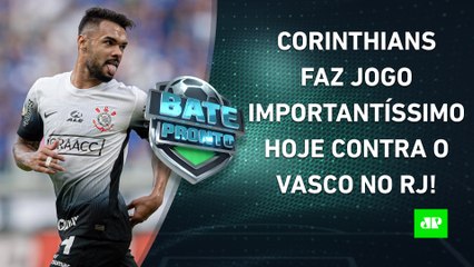 EM CRISE, Corinthians JOGA HOJE contra o Vasco e TENTA SAIR da ZONA DE REBAIXAMENTO! | BATE-PRONTO