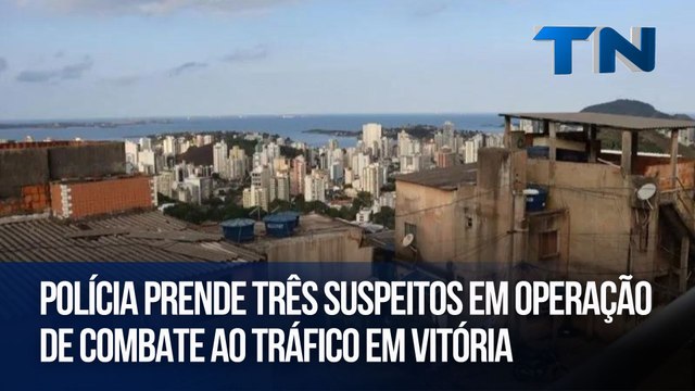 Polícia prende três suspeitos em operação de combate ao tráfico em Vitória