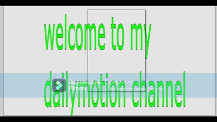 welcome to my dailymotion channel