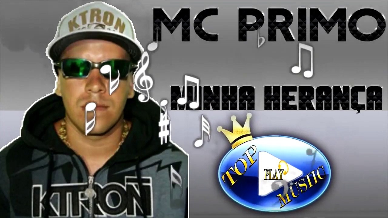 MC PRIMO - MINHA HERANÇA ♪(LETRA+DOWNLOAD)♫