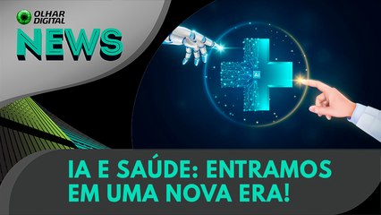 IA e saúde: entramos em uma nova era! | 10/07/2024 | #OlharDigital