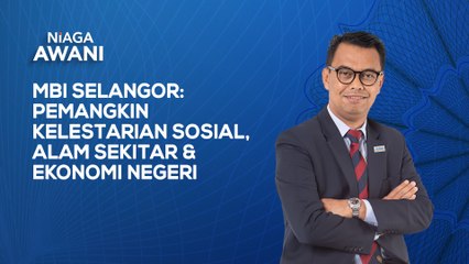 MBI Selangor: Pemangkin kelestarian sosial, alam sekitar & ekonomi negeri