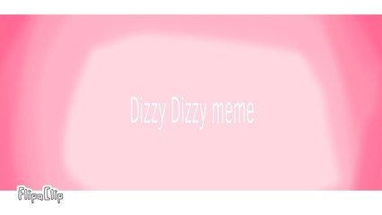 Dizzy dizzy meem