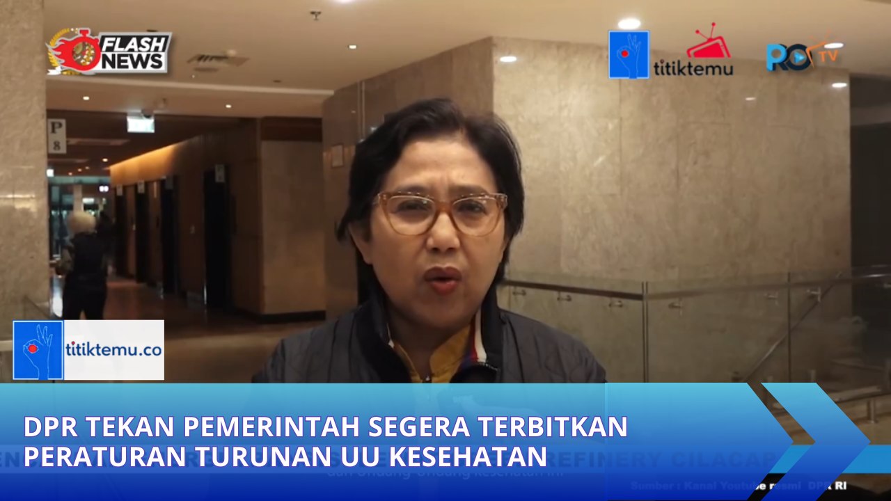 DPR Tekan Pemerintah Segera Terbitkan Peraturan Turunan UU Kesehatan