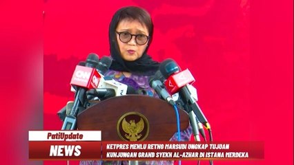 MENLU RETNO MARSUDI, KUNJUNGAN GRAND SYEKH AL-AZHAR DI ISTANA MERDEKA UNTUK MEMBAHAS ISLAM MODERAT