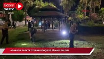 Adana'da parkta oturan gençlere silahlı saldırı: 1 ölü, 1 yaralı