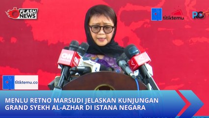 Menlu Retno Marsudi Jelaskan Kunjungan Grand Syekh Al-Azhar di Istana Negara