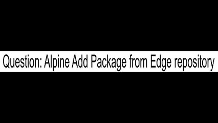 Alpine Add Package from Edge repository