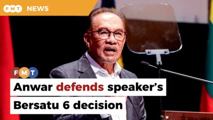 Anwar defends speaker’s decision on Bersatu 6