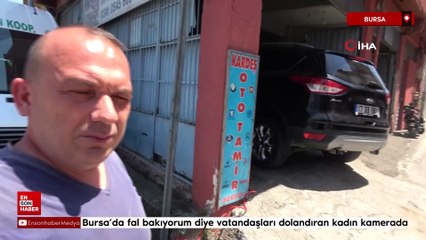 Bursa'da fal bakıyorum diye vatandaşları dolandıran kadın