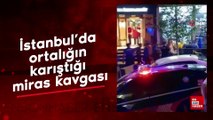 Kağıthane'de ortalığın karıştığı miras kavgası