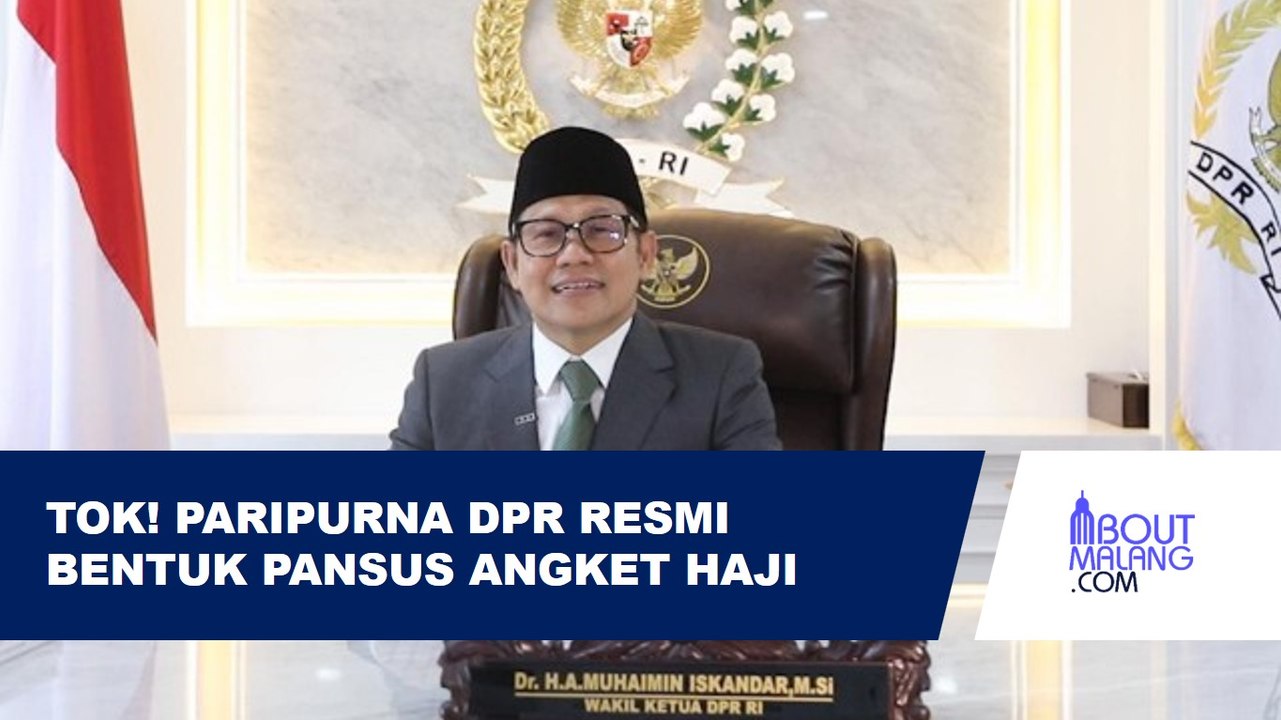 DPR RESMI BENTUK PANSUS HAJI, CAK IMIN: ADA 30 ANGGOTA YANG MASUK