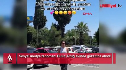 Sosyal medya fenomeni Bulut Altuğ evinde gözaltına alındı