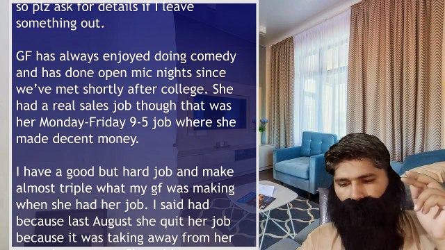 telling my girlfriend she needs to get a real job and she will never be a famous comedian