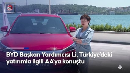 BYD Başkan Yardımcısı: Türkiye'yi geleceğin teknolojisinin merkezi haline getirmek istiyoruz