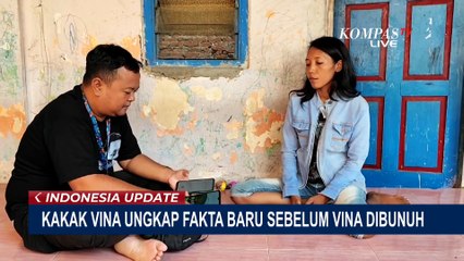 Kakak Vina Ungkap Fakta Baru Sebelum Vina Dibunuh: Sebelum Bertemu Eky, Vina Dijemput Mega