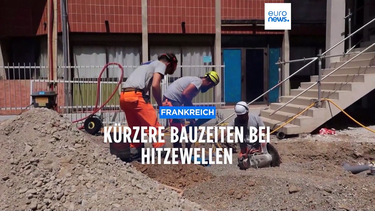 Frankreich: Kürzere Arbeitszeiten am Bau bei Hitzewellen