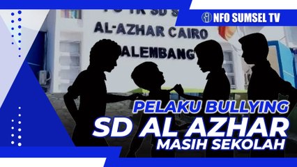 Terduga Pelaku Bullying di SD IT Al Azhar Cairo Palembang Masih Aktif Sekolah