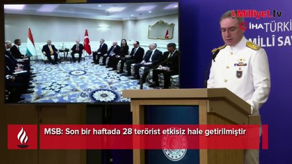 MSB: Son bir haftada 28 terörist etkisiz hale getirilmiştir