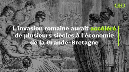 L'invasion romaine aurait accéléré de plusieurs siècles à l'économie de la Grande-Bretagne