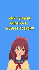 Mind-Blowing Anime Facts you need to know