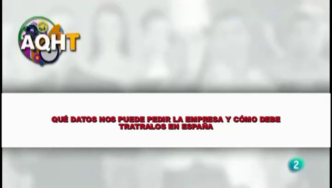 QUÉ DATOS NOS PUEDE PEDIR LA EMPRESA Y CÓMO DEBE TRATARLOS EN ESPAÑA