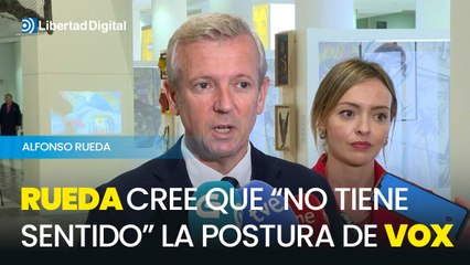 Rueda afirma que "no tiene ningún sentido" que Vox rompa gobiernos