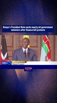 Kenya’s President Ruto sacks nearly all government ministers after finance bill protests