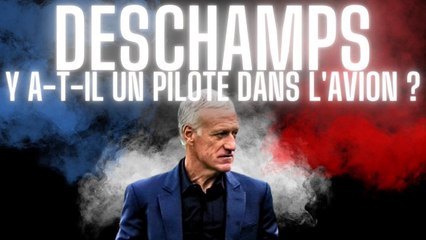 Deschamps & l'équipe de France en pilotage automatique !