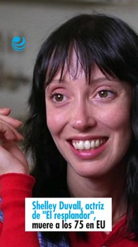 Shelley Duvall, actriz de El resplandor , muere a los 75 en EU
