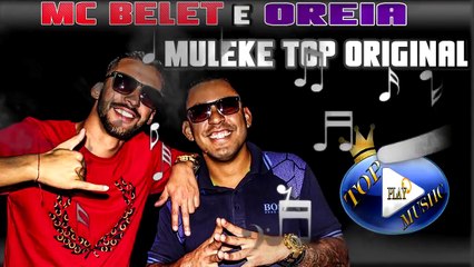 MC BELET & OREIA part. B.Ó - MULEKE TOP ORIGINAL ♪(DOWNLOAD)♫