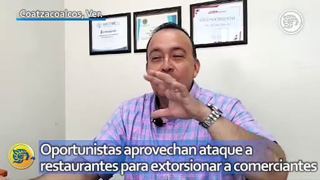 Oportunistas aprovechan ataque a restaurantes en Coatzacoalcos para extorsionar a comerciantes