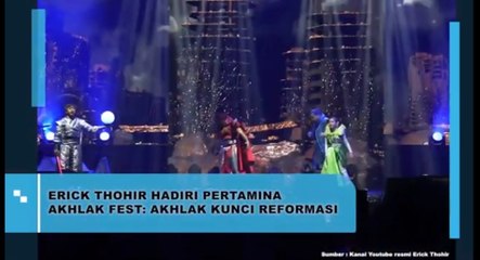 Erick Thohir Hadiri Pertamina Akhlak Fest: Akhlak Kunci Reformasi