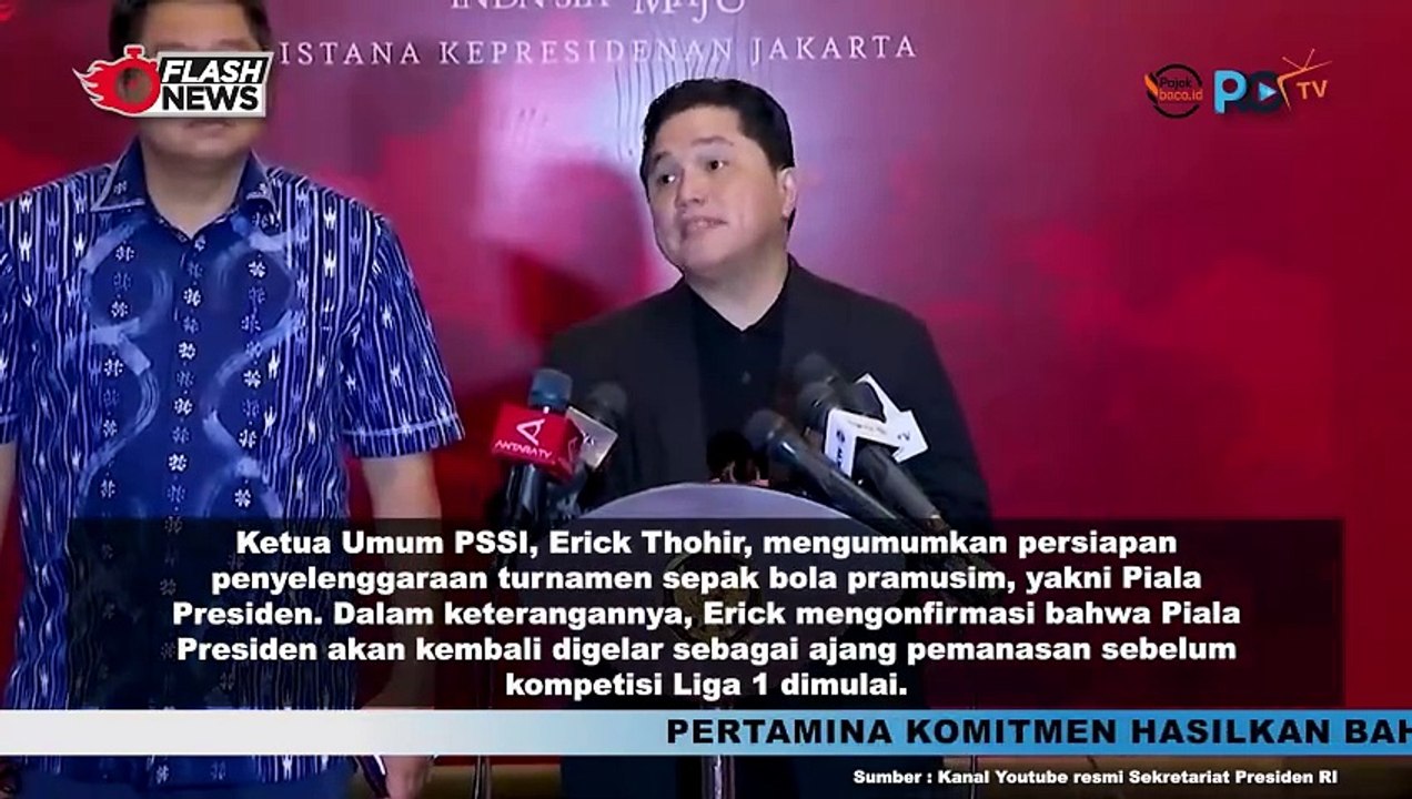 Ketua Umum PSSI Erick Thohir Umumkan Persiapan Piala Presiden