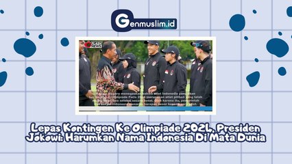 Lepas Kontingen ke Olimpiade Paris 2024, Pesan Presiden Jokowi: Harumkan Nama Indonesia di Mata Dunia
